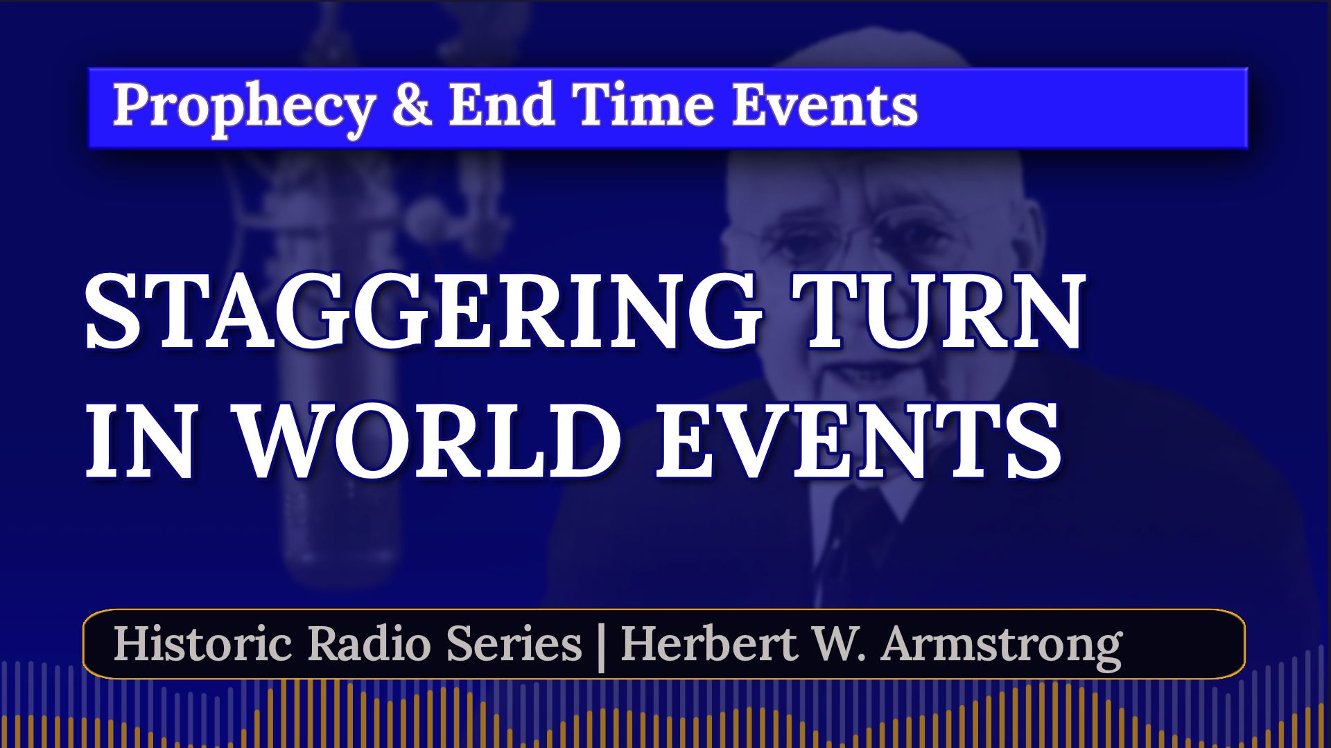 A Staggering Turn In World Events - Herbert W Armstrong