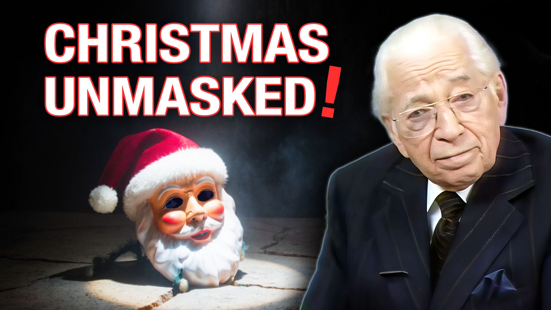Christmas Unmasked: The Lie Millions Still Believe - Herbert W Armstrong