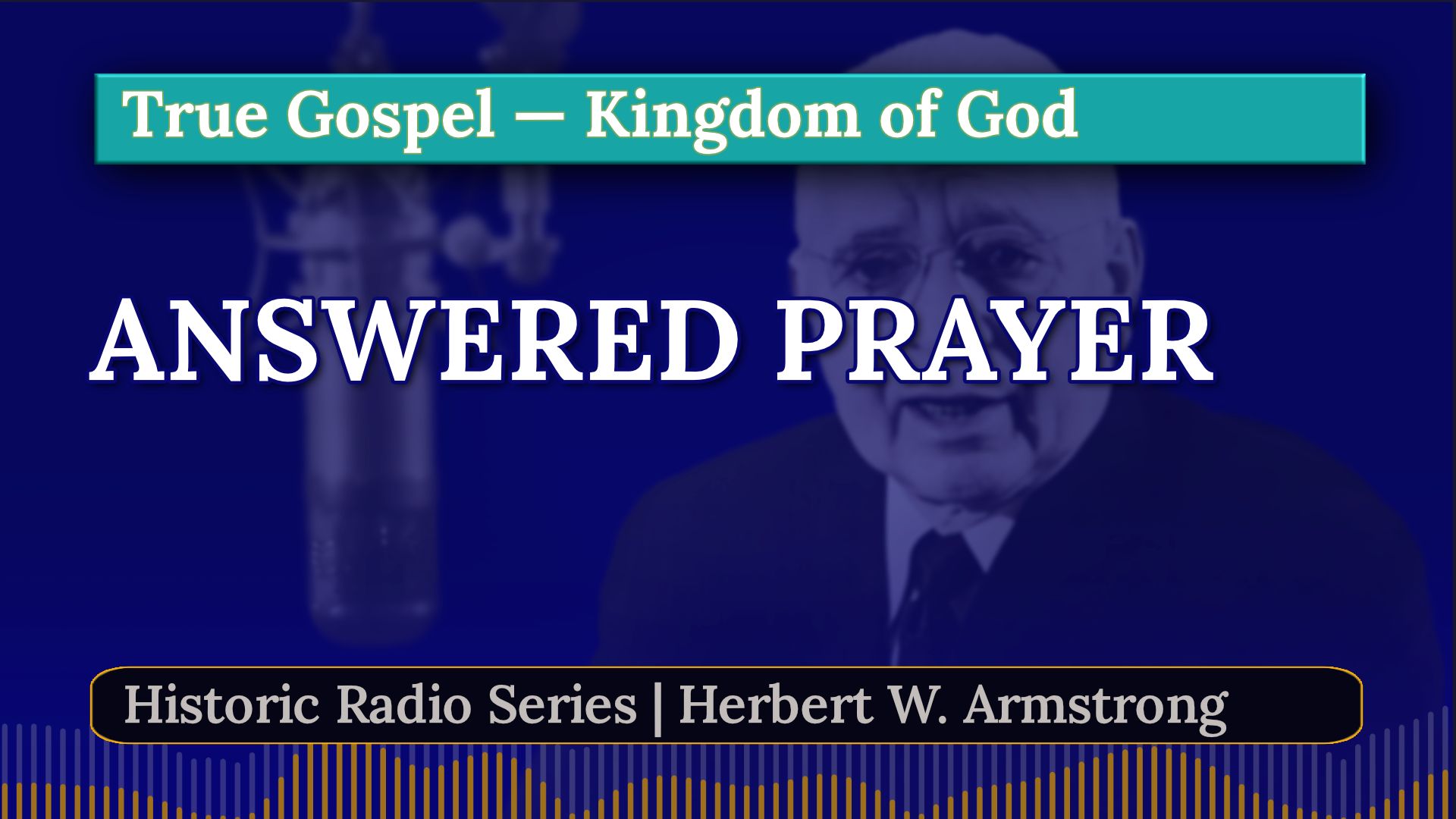 Answered Prayer - Herbert W Armstrong