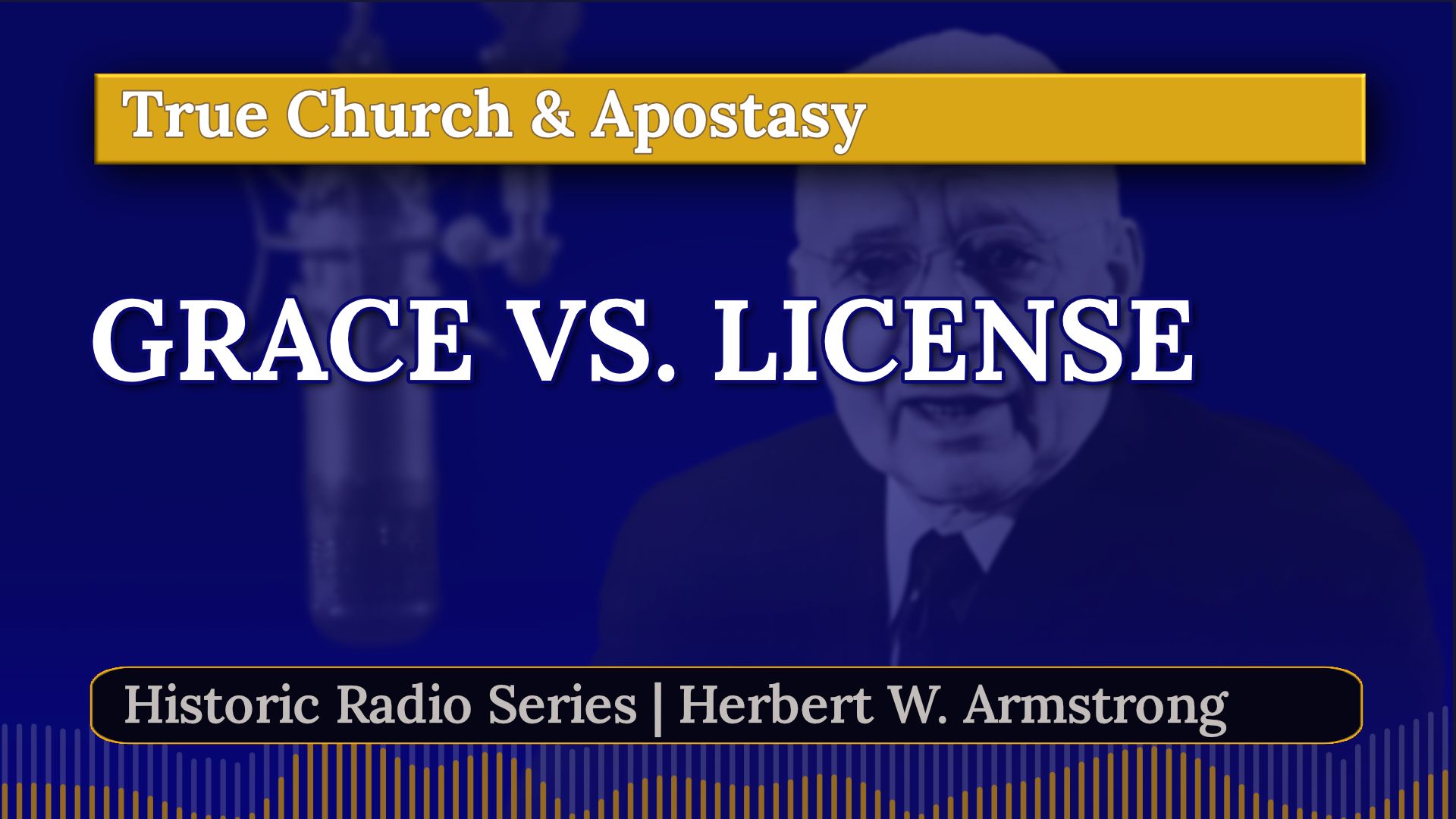 Grace vs License - Herbert W Armstrong