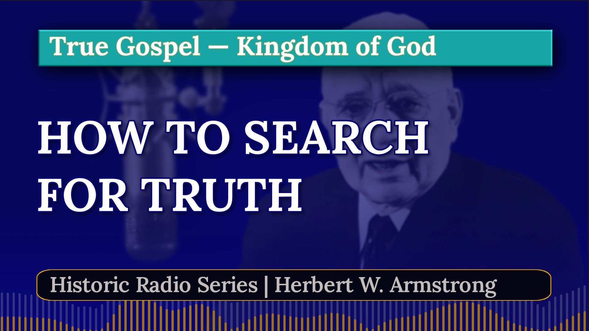 How To Search For Truth - Herbert W Armstrong