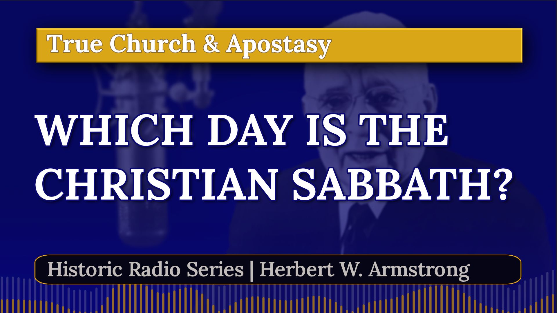 Which Day Is The Christian Sabbath - Herbert W Armstrong