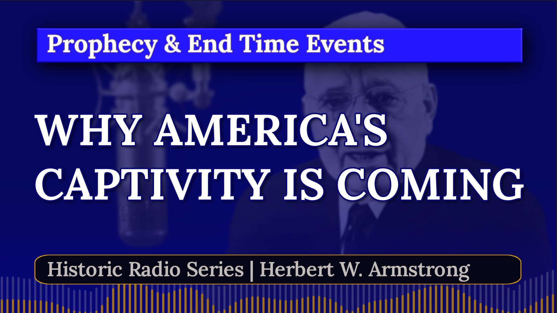 Why Americas Captivity Is Coming - Herbert W Armstrong