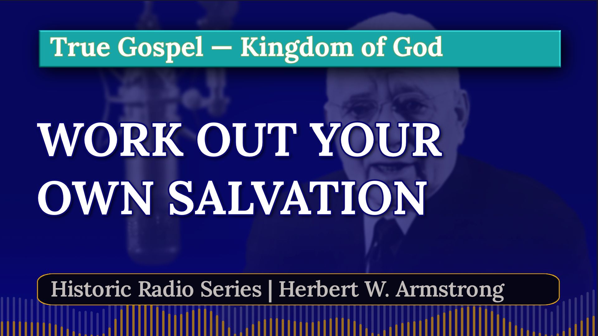 Work Out Your Own Salvation - Herbert W Armstrong