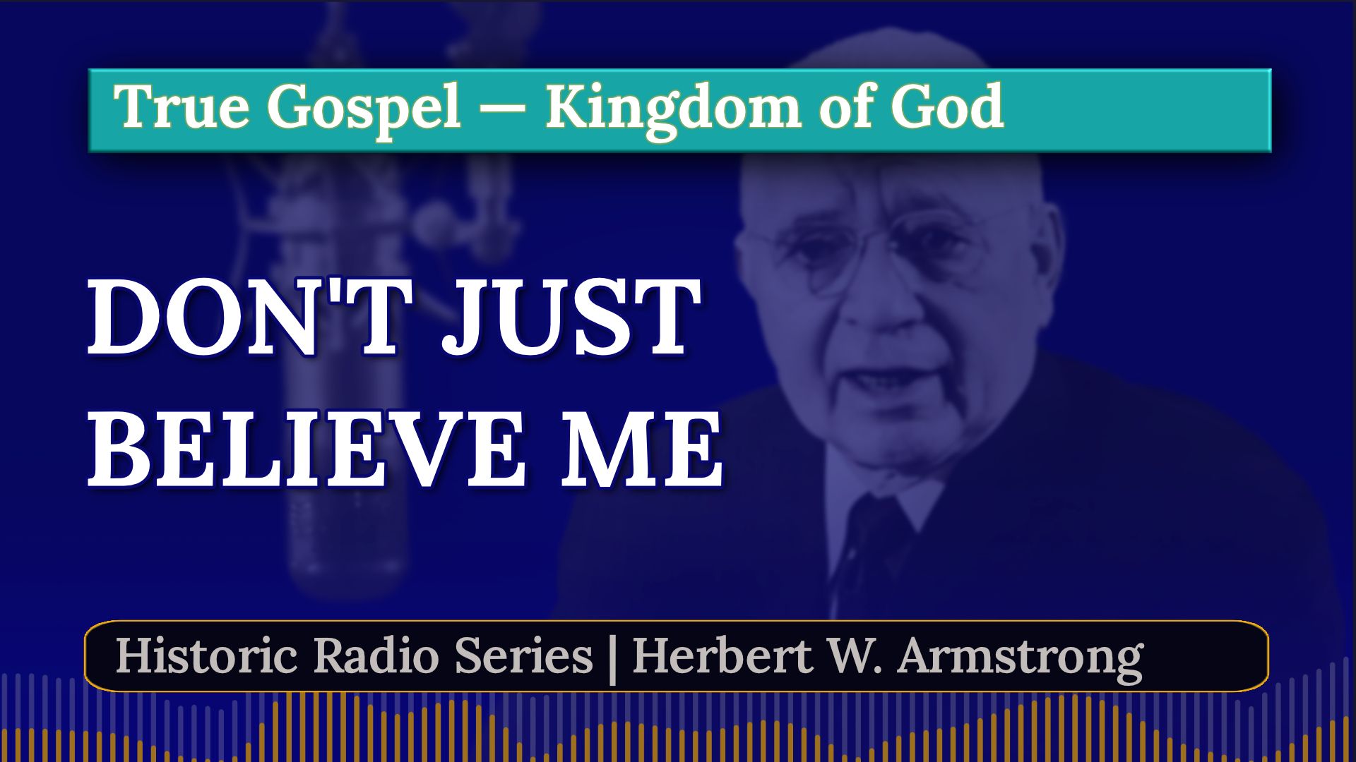Don't Just Believe Me - Herbert W Armstrong