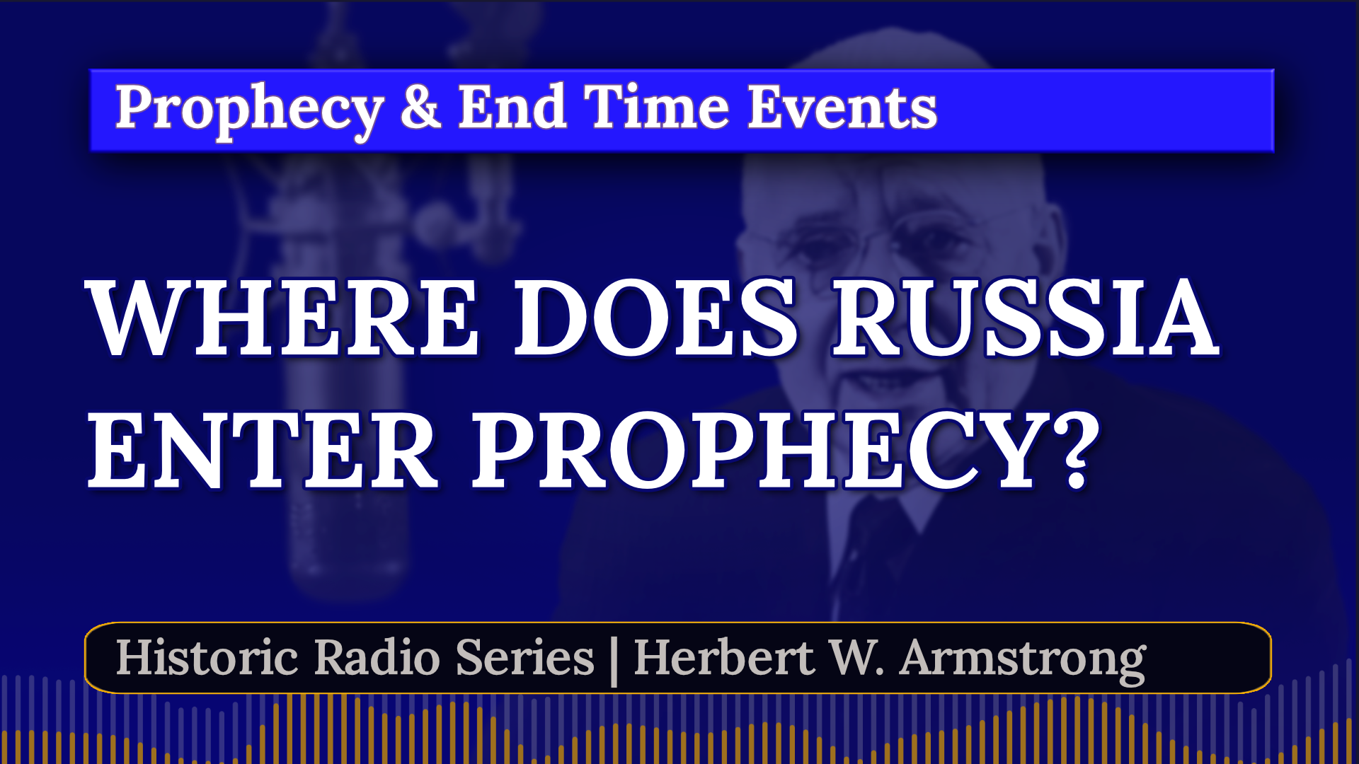 Where Does Russia Enter Into Prophecy - Herbert W Armstrong