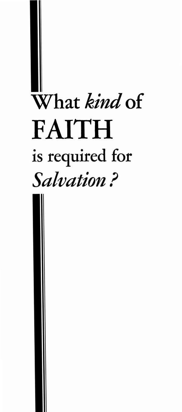 What Kind of FAITH is Required for Salvation?