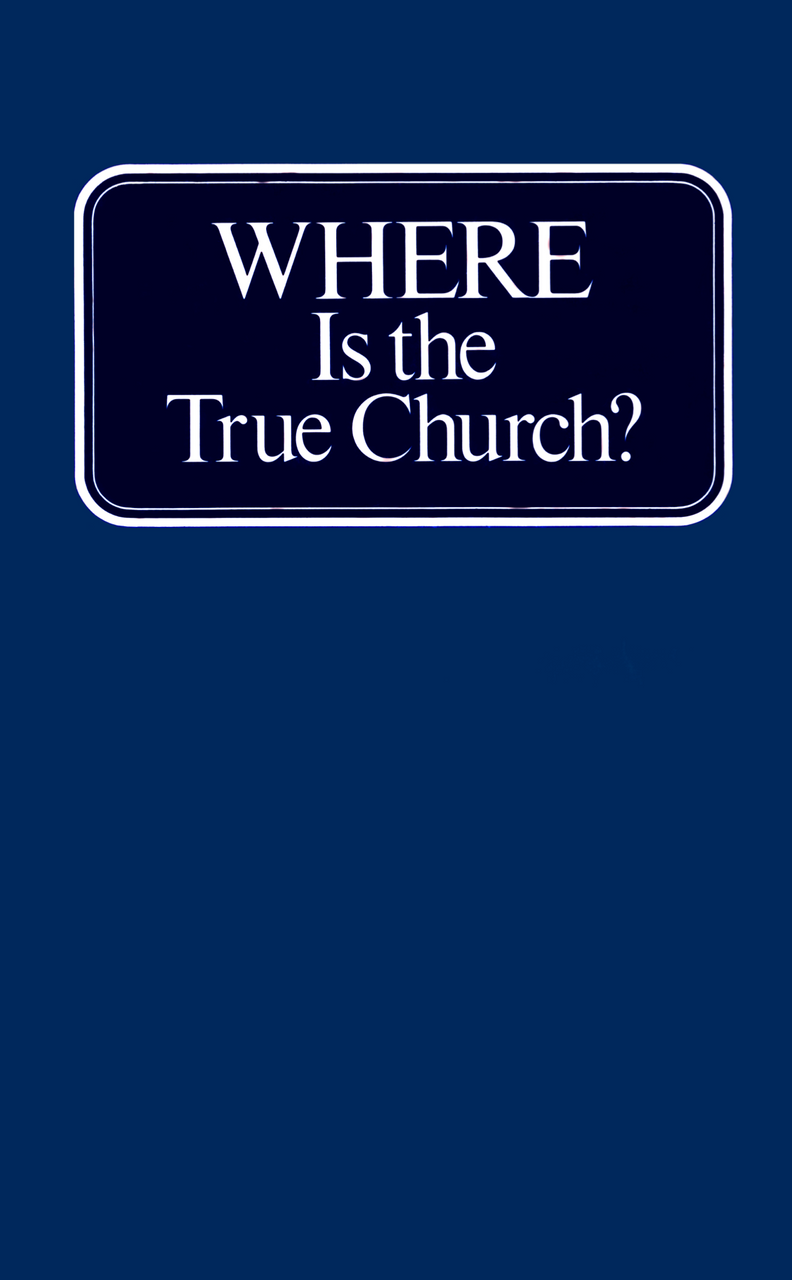 WHERE Is the True Church?