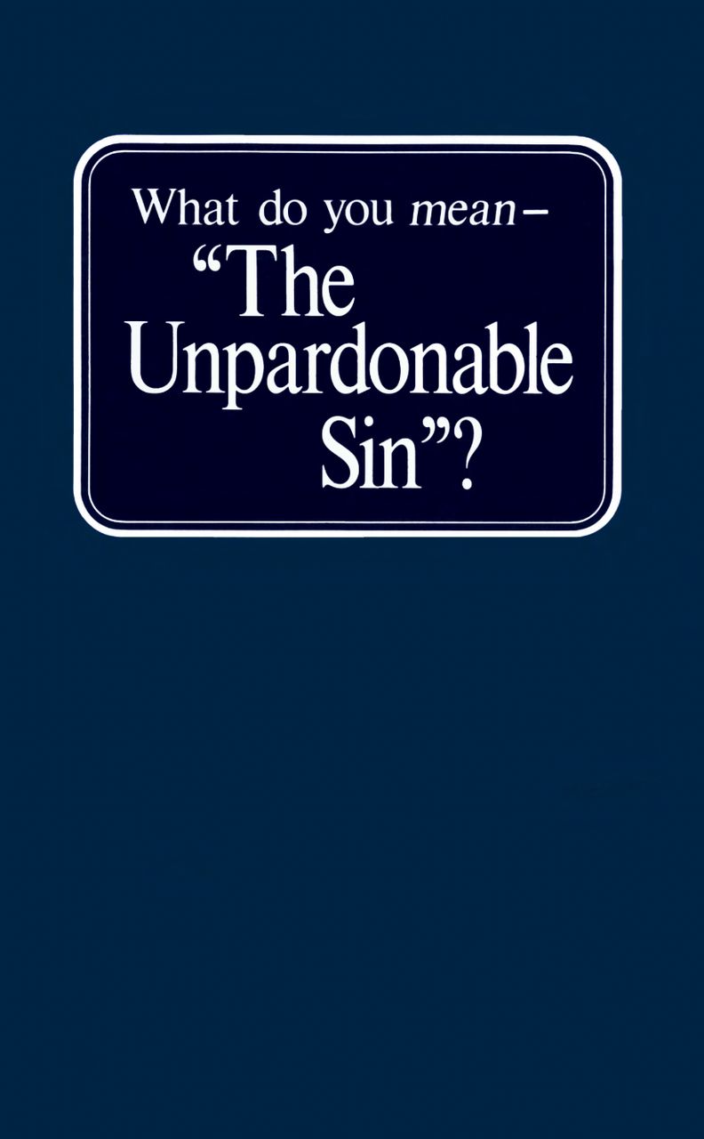 What Do You Mean The Unpardonable Sin by Herbert W Armstrong