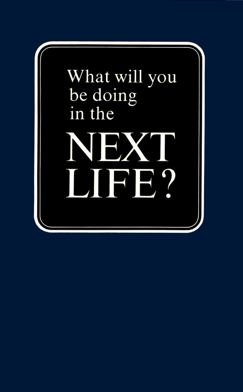 What Will You Be Doing In the Next Life - Herbert W Armstrong