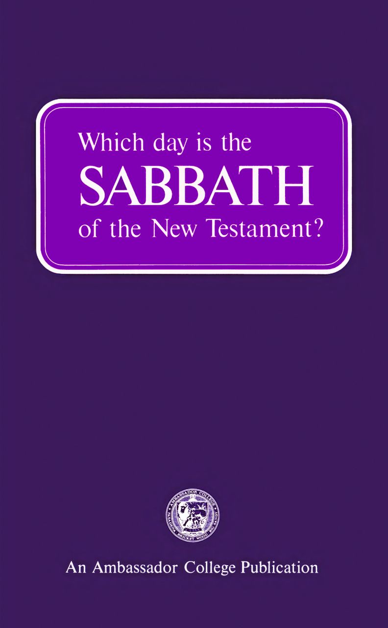 Which Day is the Sabbath of the New Testament 1971 by Herbert W Armstrong