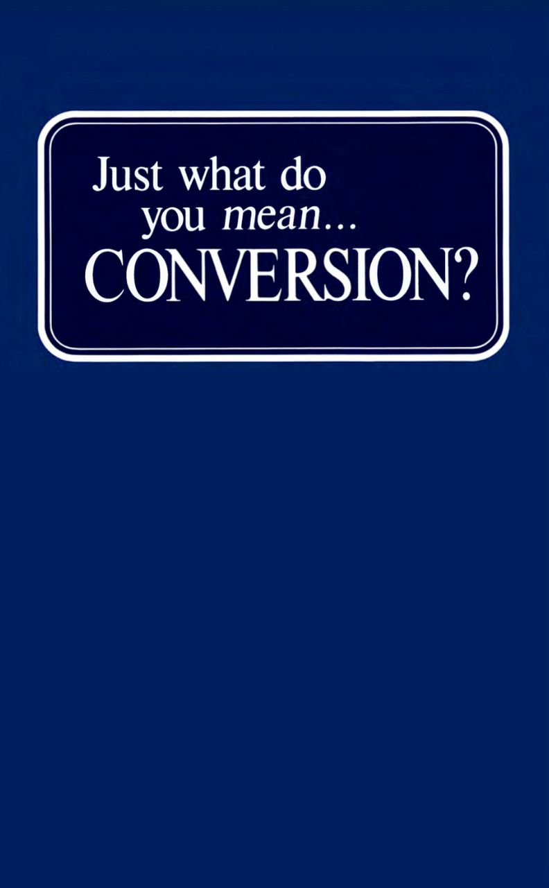 Just What Do You Mean Conversion - Herbert W Armstrong