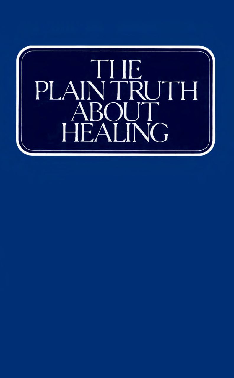 The Plain Truth About Healing - Herbert W Armstrong
