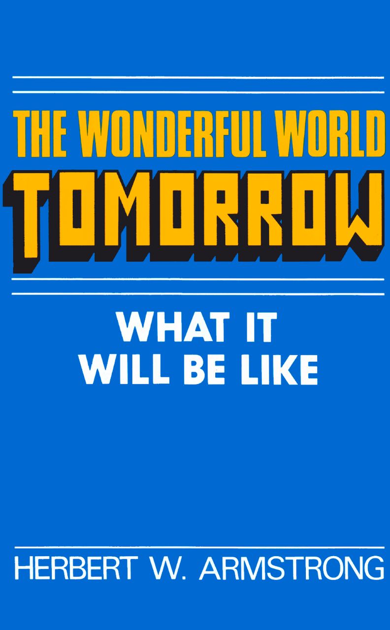The Wonderful World Tomorrow Booklet - Herbert W Armstrong