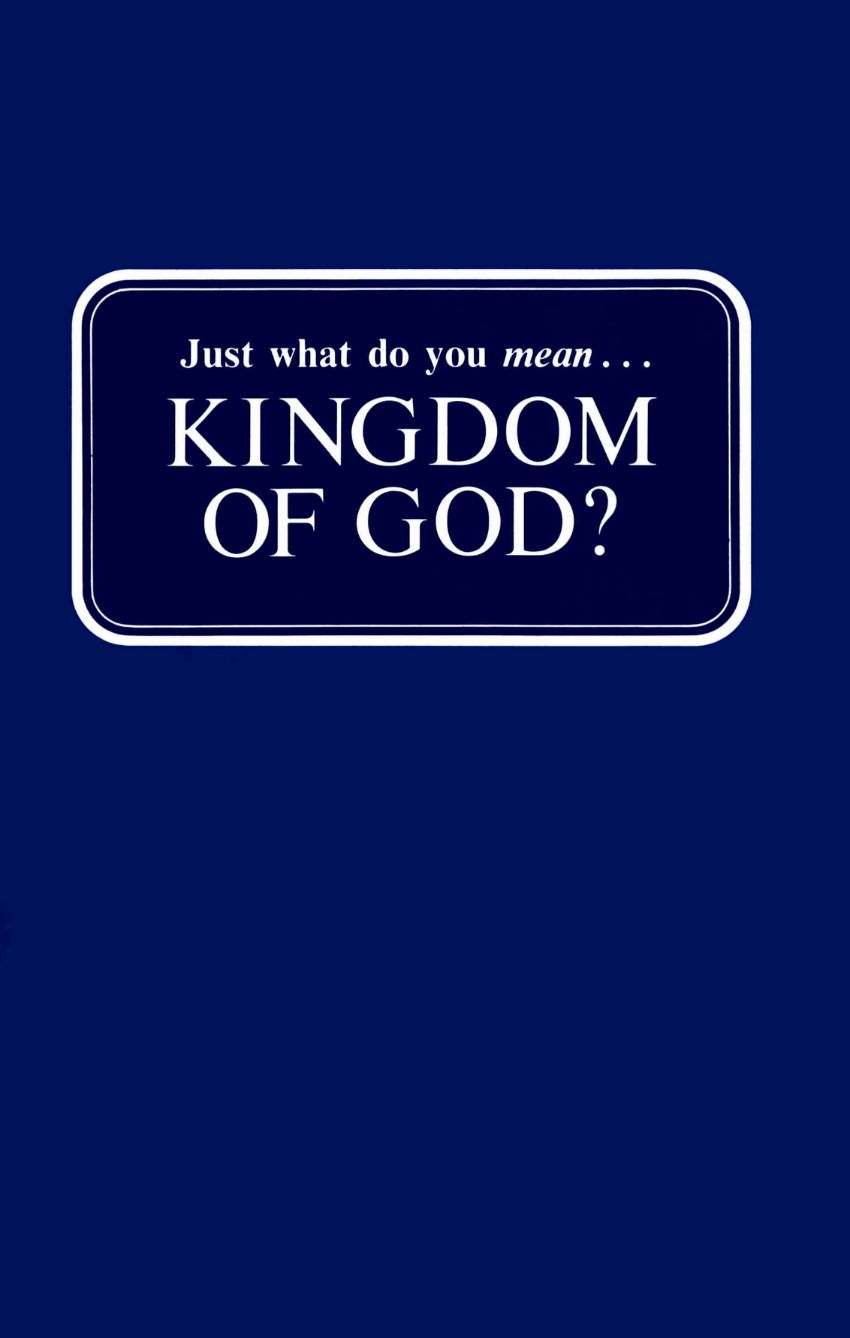 Just What Do You Mean - KINGDOM OF GOD?