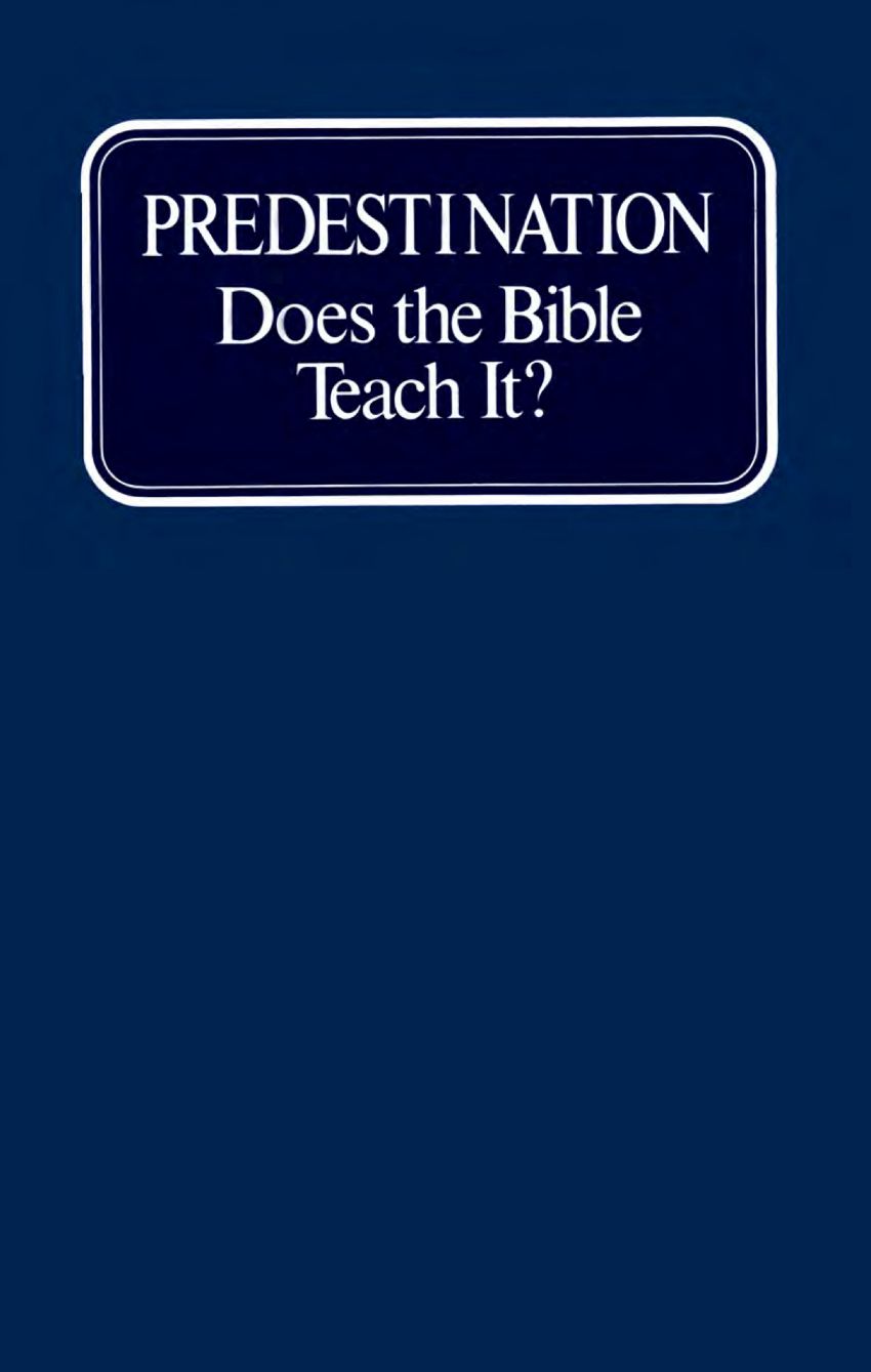PREDESTINATION - Does the Bible Teach It?